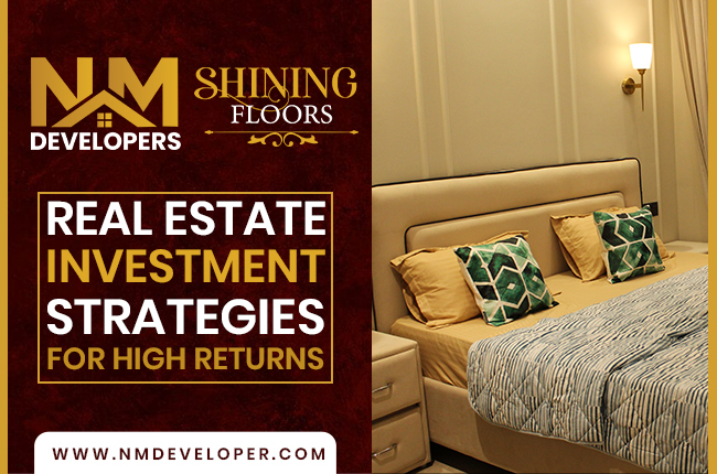 Real Estate Investment Strategies for High Returns