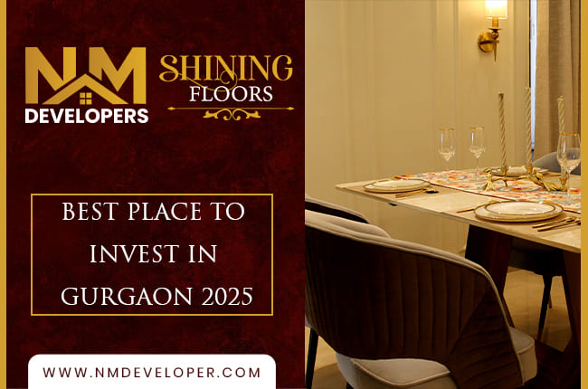 Best Place to Invest in Gurgaon 2025